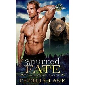 Spurred Fate: A Shifting Destinies Bear Shifter Romance, Paperback - Cecilia Lane imagine