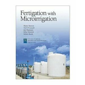 Fertigation with Microirrigation, Paperback - Blaine Hanson imagine