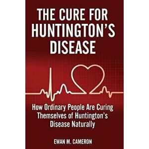 The Cure for Huntington's Disease, Hardcover - Ewan M. Cameron imagine