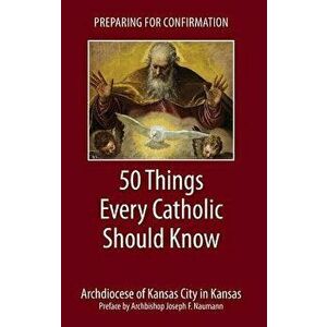 Preparing for Confirmation: 50 Things Every Catholic Should Know - Catholic Church imagine