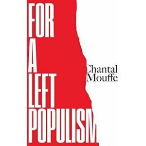 For a Left Populism, Paperback - Chantal Mouffe imagine