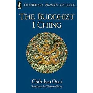 The Buddhist I Ching, Paperback - Chih-Hsu Ou-I imagine