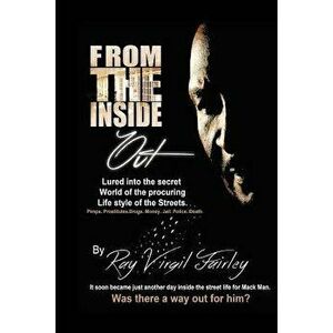 From the Inside Out, Paperback - Mr Ray Virgil Fairley imagine