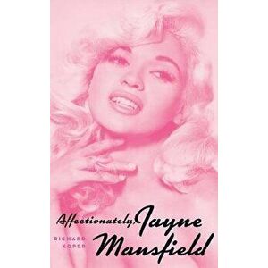 Affectionately, Jayne Mansfield (Hardback), Hardcover - Richard Koper imagine