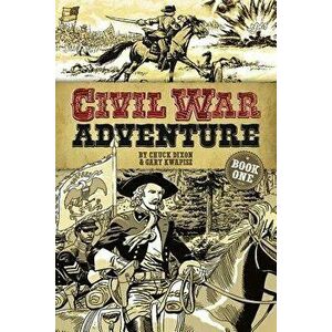 Civil War Adventure, Paperback - Chuck Dixon imagine