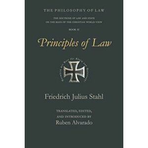 Principles of Law, Paperback - Friedrich Julius Stahl imagine