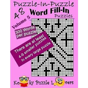 Puzzle-In-Puzzle Word Fill-In, Volume 5, Over 300 Words Per Puzzle, Paperback - Kooky Puzzle Lovers imagine
