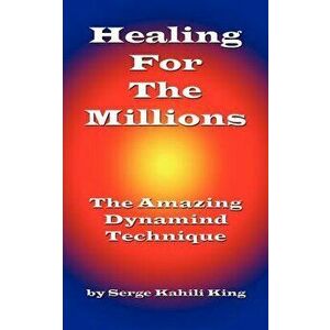 Healing for the Millions, Paperback - Serge King imagine
