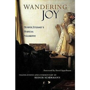 Wandering Joy: Meister Eckhart S Mystical Philosophy, Paperback - Hayden Ramsey imagine
