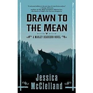 Drawn to the Mean: A Marley Dearcorn Novel, Paperback - Jessica McClelland imagine