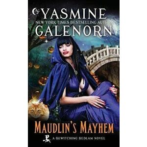 Maudlin's Mayhem, Paperback - Yasmine Galenorn imagine