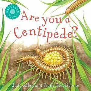 Are You a Centipede?, Paperback - Judy Allen imagine