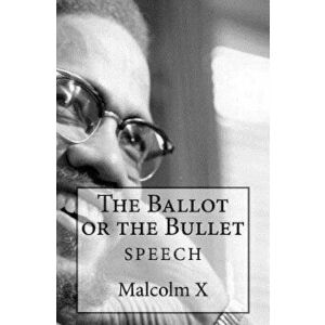 The Ballot or the Bullet, Paperback - Malcolm X imagine