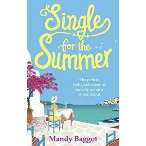 Single for the Summer, Paperback - Mandy Baggot imagine
