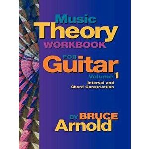 Music Theory Workbook for Guitar Volume One, Paperback - Bruce Arnold imagine