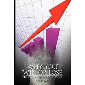 Why You Win or Lose: The Psychology of Speculation, Paperback - William J. O'Neil imagine