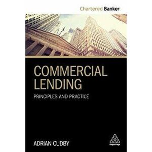 Commercial Lending: Principles and Practice, Paperback - Adrian Cudby imagine