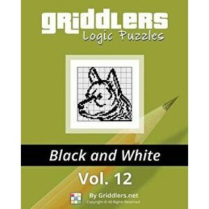 Griddlers Logic Puzzles: Black and White, Paperback - Elad Maor imagine