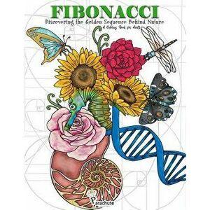 Fibonacci: Discovering the Golden Sequence Behind Nature: A Coloring Book for Adults, Paperback - Parachute Coloring Books imagine
