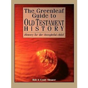 The Greenleaf Guide to Old Testament History, Paperback - Cyndy Shearer imagine