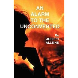 An Alarm to the Unconverted, Paperback - Joseph Alleine imagine