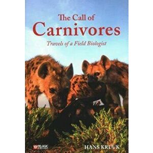 The Nature of Carnivores: Life and Travels with a Field Biologist, Paperback - Hans Kruuk imagine
