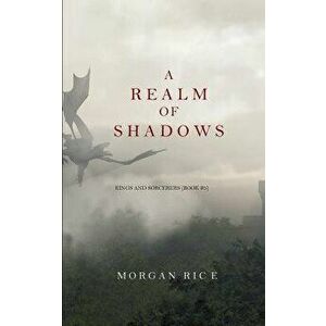 A Realm of Shadows (Kings and Sorcerers--Book 5), Paperback - Morgan Rice imagine