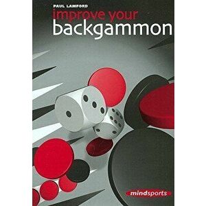 Improve Your Backgammon, Paperback - Paul Lamford imagine