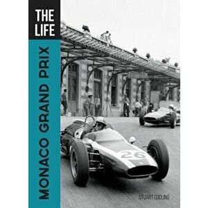 The Life Monaco Grand Prix, Hardcover - Stuart Codling imagine