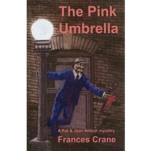The Pink Umbrella, Paperback - Frances Crane imagine