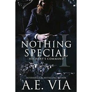 Nothing Special VI: His Hart's Command, Paperback - A. E. Via imagine