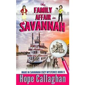 The Family Affair: A Made in Savannah Cozy Mystery, Paperback - Hope Callaghan imagine