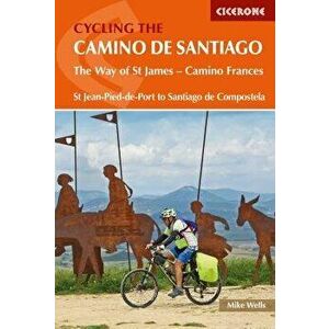 Cycling the Camino de Santiago, Paperback - Mike Wells imagine