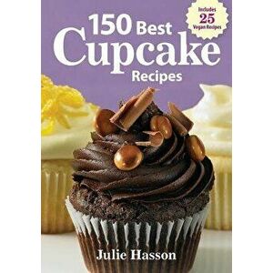 150 Best Cupcake Recipes - Julie Hasson imagine