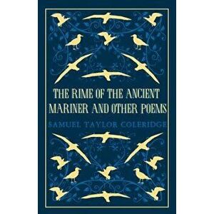 The Rime of the Ancient Mariner and Other Poems, Paperback - Samuel Taylor Coleridge imagine