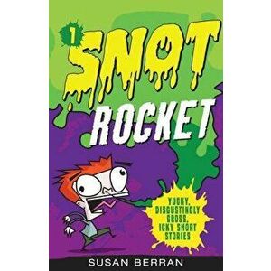 Snot Rocket, Paperback - Susan Berran imagine