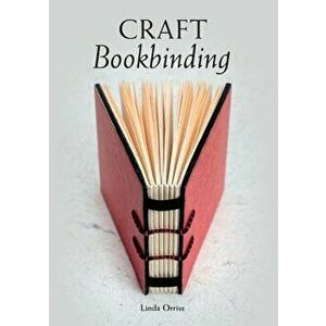 Craft Bookbinding, Paperback - Linda Orriss imagine