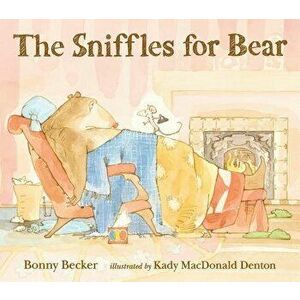 The Sniffles for Bear, Paperback - Bonny Becker imagine