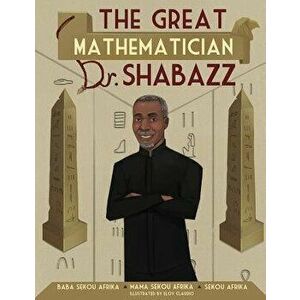 The Great Mathematician Dr. Shabazz, Paperback - Baba Sekou Afrika imagine
