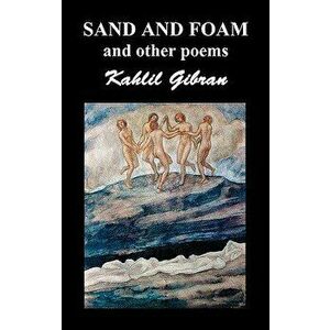 Sand and Foam and Other Poems, Paperback - Kahlil Gibran imagine