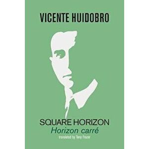 Square Horizon: Horizon carré, Paperback - Vicente Huidobro imagine