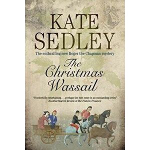 The Christmas Wassail, Paperback - Kate Sedley imagine