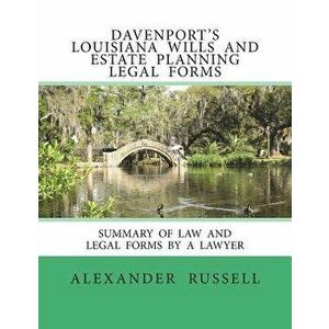 Davenport's Louisiana Wills and Estate Planning Legal Forms, Paperback - Alex Russell imagine