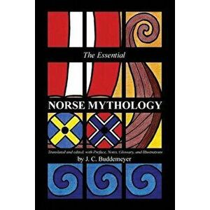 The Essential Norse Mythology, Paperback - J. C. Buddemeyer imagine
