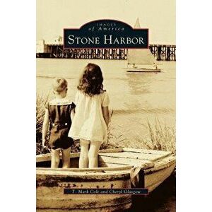 Stone Harbor, Hardcover - T. Mark Cole imagine