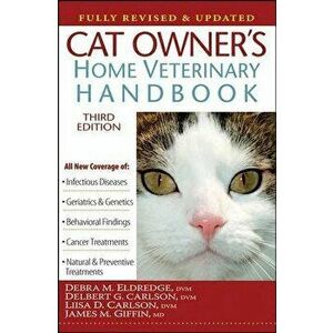 Cat Owner's Home Veterinary Handbook, Fully Revised and Updated, Hardcover - Debra M. Eldredge imagine