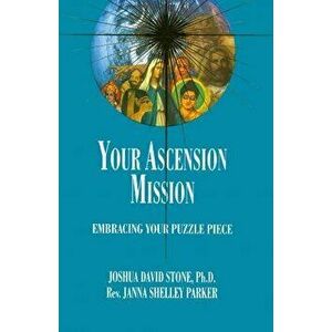 Your Ascension Mission: Embracing Your Puzzle Piece, Paperback - Joshua David Stone imagine