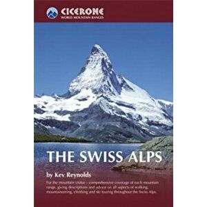 The Swiss Alps, Paperback - Kev Reynolds imagine