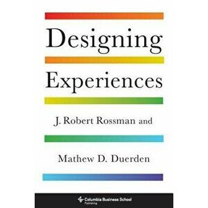 Designing Experiences, Hardcover - J. Robert Rossman imagine