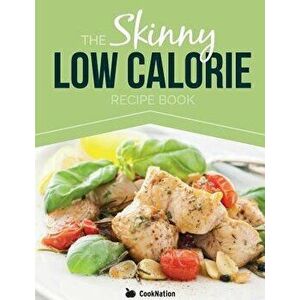 The Skinny Low Calorie Meal Recipe Book Great Tasting, Simple & Healthy Meals Under 300, 400 & 500 Calories. Perfect for Any Calorie Controlled Diet, imagine